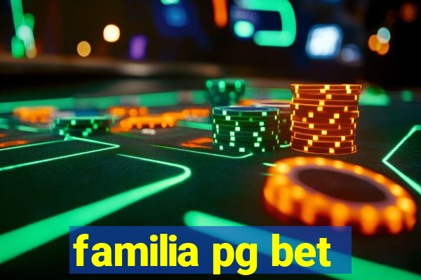 familia pg bet